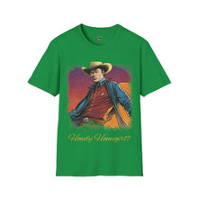 Load image into Gallery viewer, Tony &quot;Howdy Homegirl?&quot; T-Shirt
