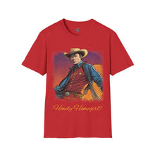 Load image into Gallery viewer, Tony &quot;Howdy Homegirl?&quot; T-Shirt
