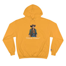 Load image into Gallery viewer, Tony &quot;Howdy Homie?&quot; - Champion Hoodie
