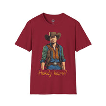 Load image into Gallery viewer, Tony &quot;Howdy Homie?&quot; T-Shirt
